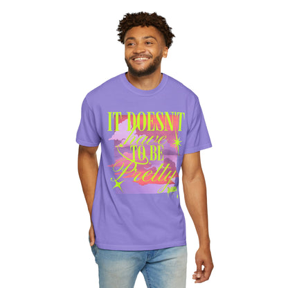 Graphic T-Shirt — "It Doesn't Have to Be Pretty" Neon Retro Design