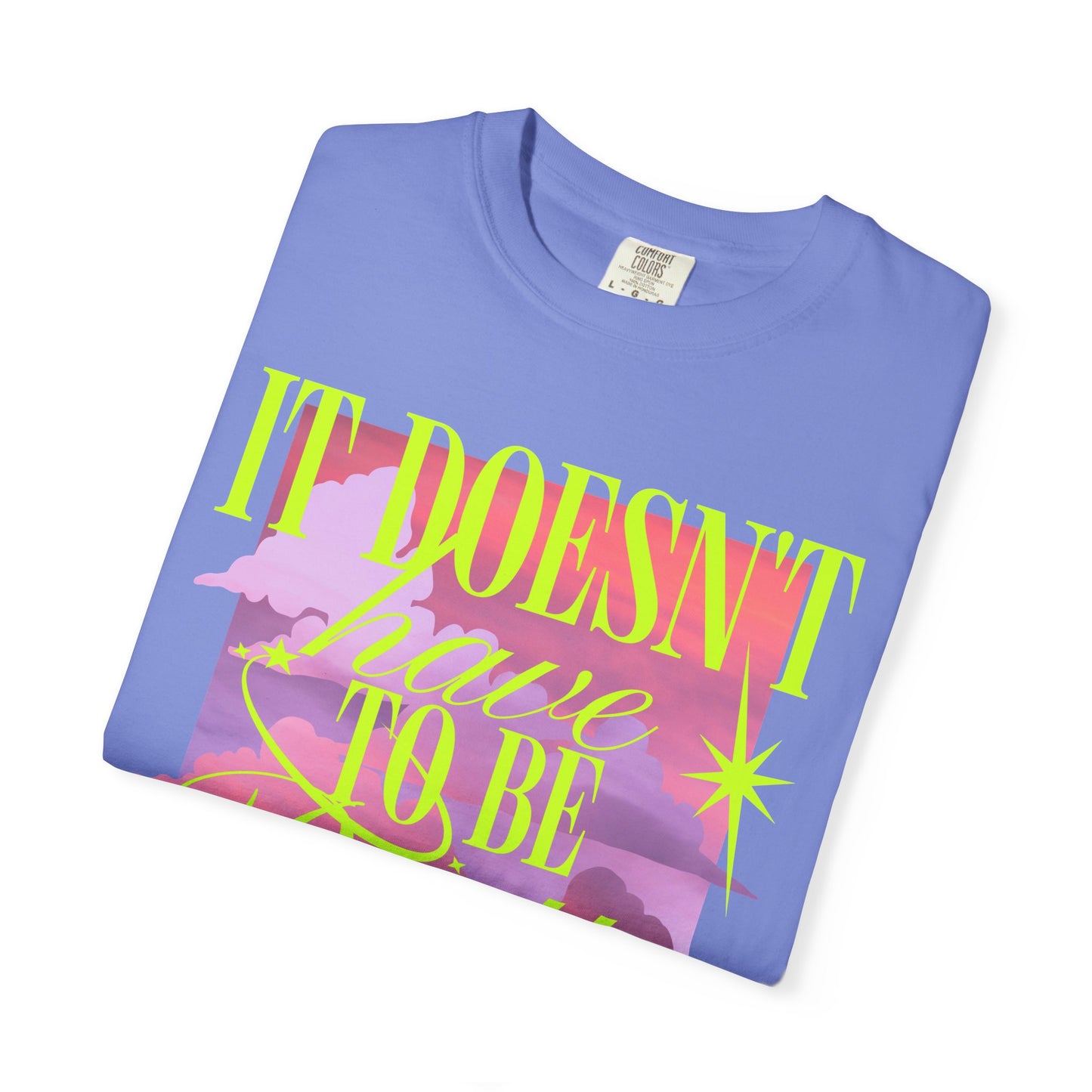 Graphic T-Shirt — "It Doesn't Have to Be Pretty" Neon Retro Design