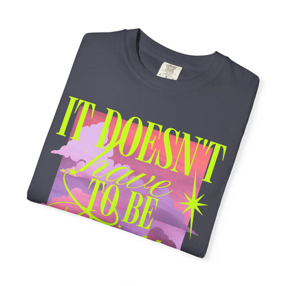 Graphic T-Shirt — "It Doesn't Have to Be Pretty" Neon Retro Design
