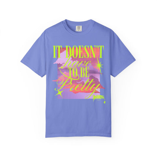 Graphic T-Shirt — "It Doesn't Have to Be Pretty" Neon Retro Design