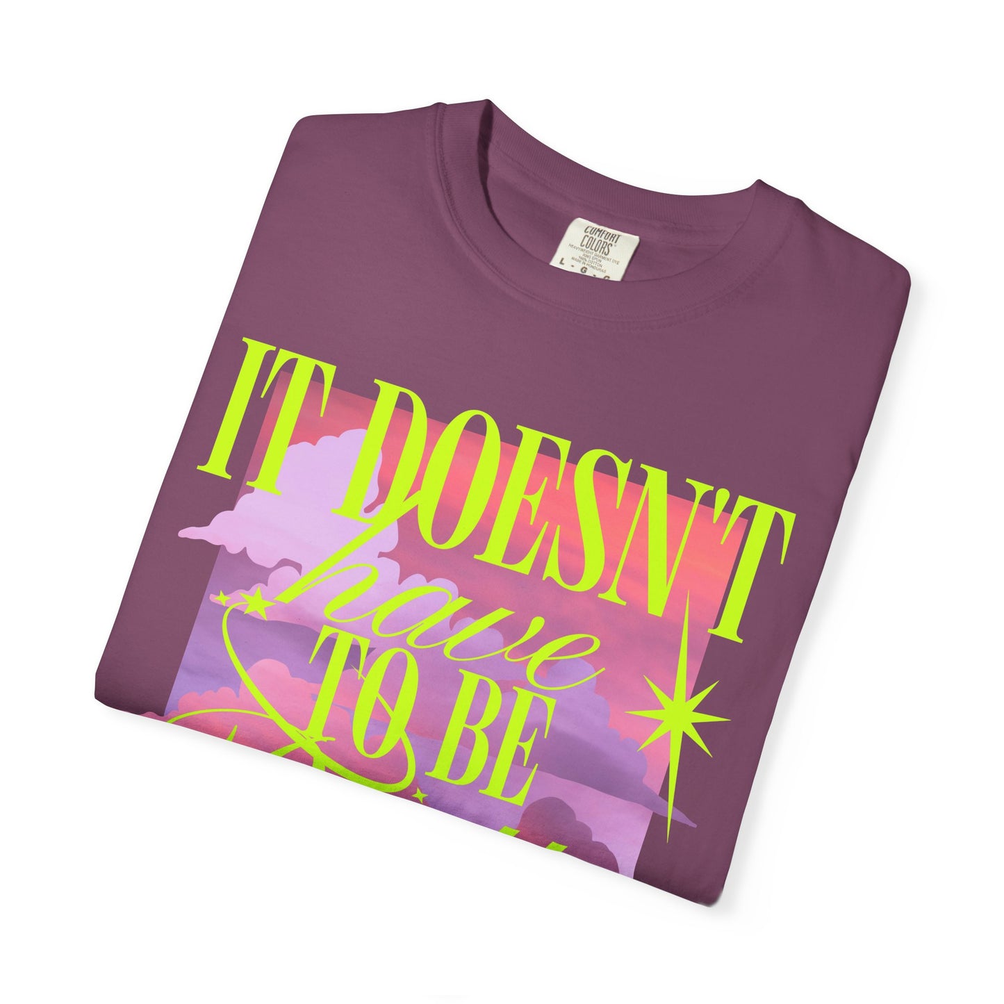 Graphic T-Shirt — "It Doesn't Have to Be Pretty" Neon Retro Design