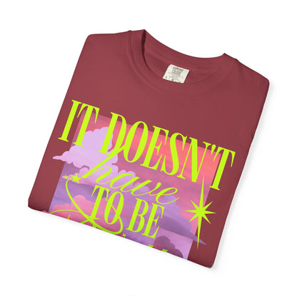 Graphic T-Shirt — "It Doesn't Have to Be Pretty" Neon Retro Design