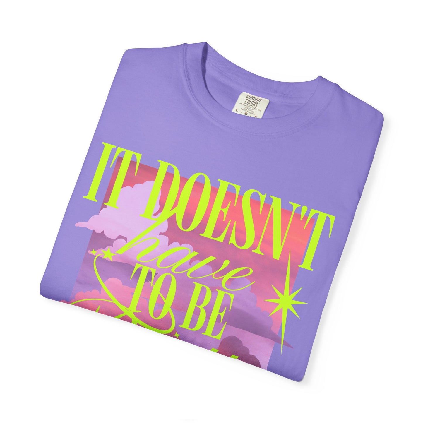 Graphic T-Shirt — "It Doesn't Have to Be Pretty" Neon Retro Design